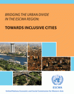 Bridging the Urban Divide in the ESCWA Region: Towards Inclusive Cities
